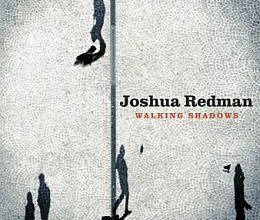 Joshua Redman – Walking Shadows