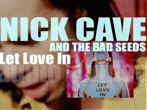 Nick Cave And The Bad Seeds – Let Love In - Radio.Video.Music